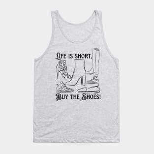 Life is Short Shoe Lovers Unite! Tank Top